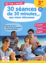 Prêt pour la 3e vers la 2de 30 séances de 30 minutes pour réviser efficacement 2015 Français Maths