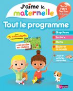 J'aime la maternelle - Tout le programme - Toute petite section 2-3 ans