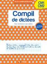 Les cahiers Bordas - Compil de dictées pour s'entraîner à son rythme CM1-CM2