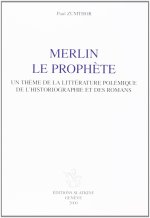 Merlin le prophète - un thème de la littérature polémique de l'historiographie et des romans