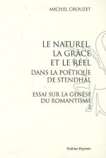 LE NATUREL, LA GRACE ET LE REEL DANS LA POETIQUE DE STENDHAL. ESSAI SUR LA GENESE DU ROMANTISME 2