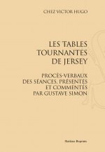 LES TABLES TOURNANTES DE JERSEY. PROCES-VERBAUX DES SEANCES. EDITION GUSTAVE SIMON (1923)
