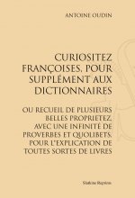 CURIOSITEZ FRANCOISES, POUR SUPPLEMENT AUX DICTIONNAIRES. (1640)