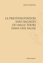 LA PRESTIDIGITATION SANS BAGAGES OU MILLE TOURS DANS LA VALISE (1936-1944). 8 VOLS