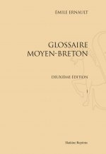 GLOSSAIRE MOYEN-BRETON. DEUXIEME EDITION (1895-1896). 2 VOL.