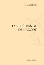 LA VIE ETRANGE DE L'ARGOT. (1931)