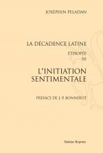 L'INITIATION SENTIMENTALE. PREFACE DE J.-P. BONNEROT. (1887).