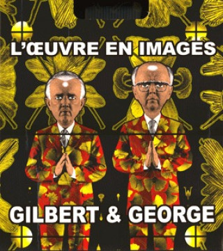 Gilbert & George, l'oeuvre en images