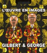 Gilbert & George, l'oeuvre en images