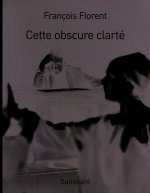 Cette obscure clarté