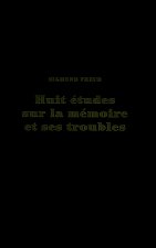 Huit études sur la mémoire et ses troubles