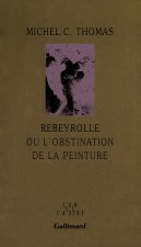 Rebeyrolle ou L'obstination de la peinture