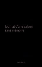 Journal d'une saison sans mémoire