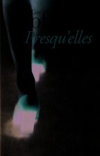 Presqu'elles