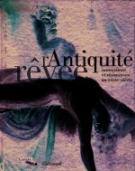 L'Antiquité rêvée