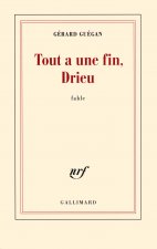 Tout a une fin, Drieu