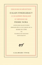 Discours de réception d'Alain Finkielkraut à l'Académie française et réponse de Pierre Nora