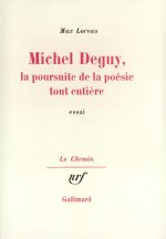 Michel Deguy, la poursuite de la poésie tout entière