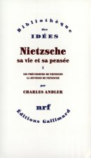 Nietzsche, sa vie et sa pensée