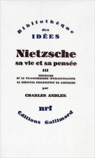 Nietzsche, sa vie et sa pensée (Tome 3)