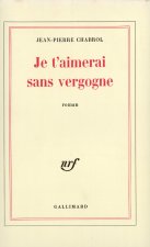Je t'aimerai sans vergogne