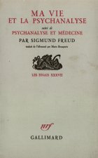 MA VIE ET LA PSYCHANALYSE / PSYCHANALYSE ET MEDECINE