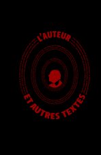 L'Auteur et autres textes
