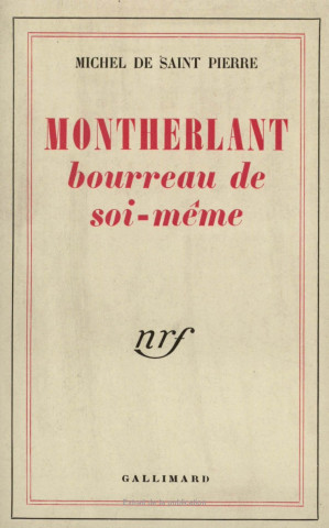 Montherlant, bourreau de soi-même