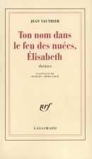 Ton nom dans le feu des nuées, Élisabeth