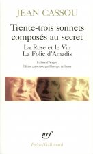 Trente-trois sonnets composés au secret - La Rose et le vin - La Folie d'Amadis
