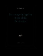 Le voyage à jupiter et au-delà. Peut-être