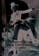 Blancs et Bleus dans la Vendée déchirée