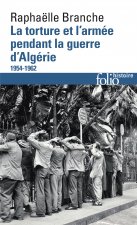 La torture et l'armee pendant la guerre d'Algerie (1954-1962)
