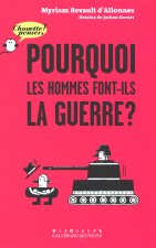POURQUOI LES HOMMES FONT-IL LA GUERRE