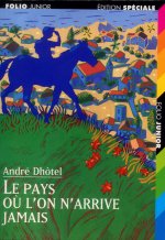 LE PAYS OU L'ON N'ARRIVE JAMAIS