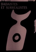 Dadaïstes et surréalistes