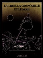 LA LUNE, LA GRENOUILLE ET LE NOIR