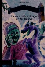 L'École des Massacreurs de Dragons, 9 : Dressez votre dragon en 97 leçons