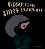 Oscar et ses super-pouvoirs !