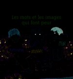 Les mots et les images qui font peur