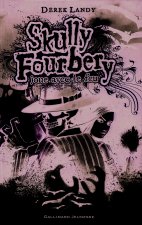 Skully Fourbery, 2 : Skully Fourbery joue avec le feu
