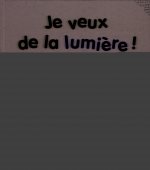 Je veux de la lumière !