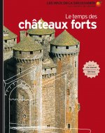 LE TEMPS DES CHATEAUX FORTS