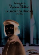 Les enquêtes de Vipérine Maltais, 3 : Le secret du choriste