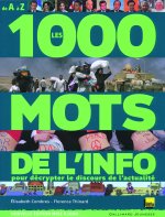 Les 1000 mots de l'info pour mieux décrypter le discours de l'actualité