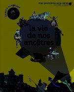 La vie de nos ancêtres