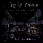 Pip et Prune : Le monstre terrifiant
