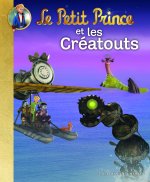 LE PETIT PRINCE ET LES CREATOUTS