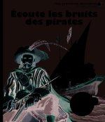 ECOUTE LES BRUITS DES PIRATES