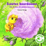 ECOUTEZ BOURDONNER LES DROLES DE PETITS INSECTES